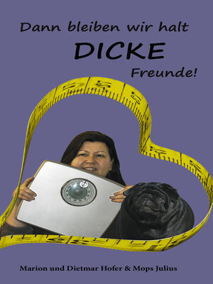 cover image of Dann bleiben wir halt DICKE Freunde!